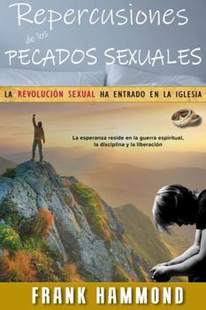 Repercusiones de los Pecados: La revolución sexual ha entrado en la iglesia (Spanish Edition)