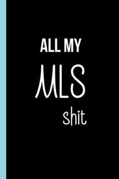 All My MLS Shit: Funny Realtor Journal. Office Gifts for Coworkers and Real Estate Agents.