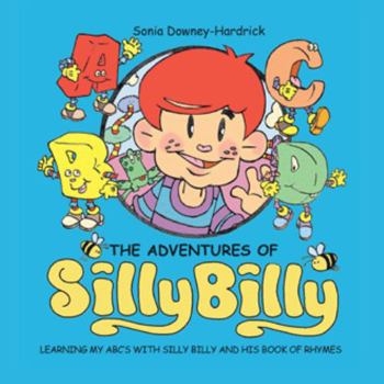Paperback Learning My Abc's with Silly Billy and His Book of Rhymes Book