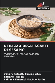 Utilizzo Degli Scarti Di Sesamo (Italian Edition)