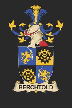 Paperback Berchtold: Berchtold Coat of Arms and Family Crest Notebook Journal (6 x 9 - 100 pages) Book