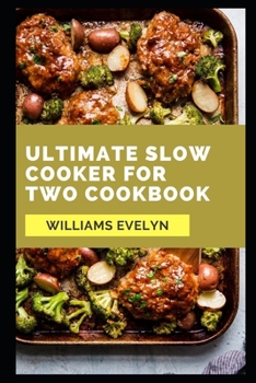Paperback Ultimate Slow Cooker for Two Cookbook Book