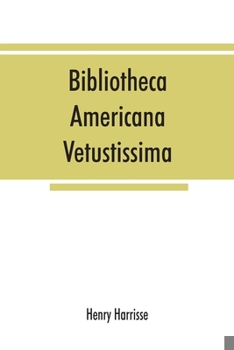 Paperback Bibliotheca americana vetustissima. A description of works relating to America, published between the years 1492 and 1551 Book