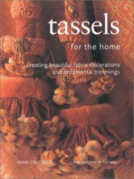 Paperback Tassels for the Home: Creating Beautiful Decorations and Ornamental Trimmings Book