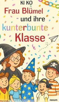 Hardcover Frau Blümel und ihre kunterbunte Klasse [German] Book