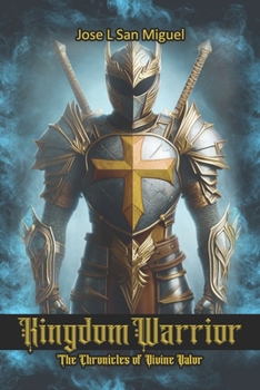 Paperback Kingdom Warrior: The Chronicles of Divine Valor Book