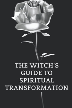 Paperback The Witch's Guide to Spiritual Transformation Book