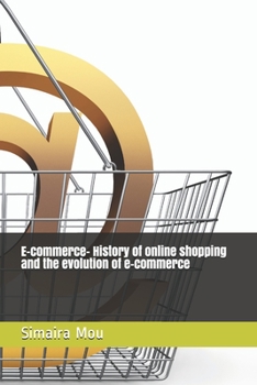 Paperback E-commerce- History of online shopping and the evolution of e-commerce Book