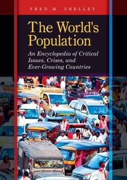 Hardcover The World's Population: An Encyclopedia of Critical Issues, Crises, and Ever-Growing Countries Book