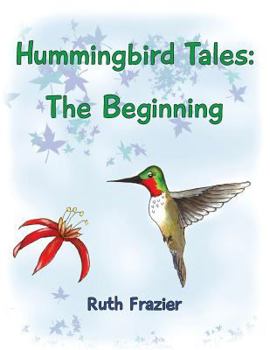 Paperback Hummingbird Tales: The Beginning Book
