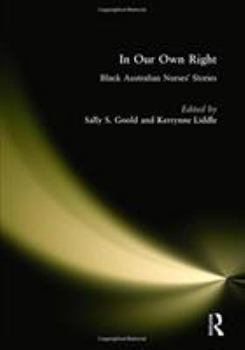 Hardcover In Our Own Right: Black Australian Nurses' Stories Book
