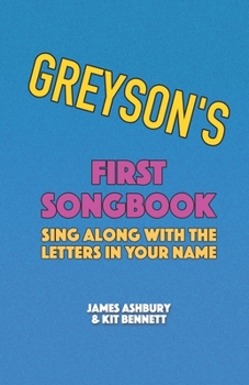 Paperback Greyson's First Songbook: Sing Along with the Letters in Your Name Book