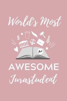 WORLD‘S MOST AWESOME JURASTUDENT: A5 Geschenkbuch LINIERT zum Jura Studium | Notizbuch für Rechts-studenten Anwälte Jurist | witziger Spruch zum ... | Erstes Semester (German Edition)