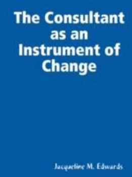 Paperback The Consultant as an Instrument of Change Book