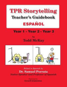 Paperback TPR Storytelling Teacher's Guidebook - Spanish: Year 1 - Year 2 - Year 3 [Spanish] Book