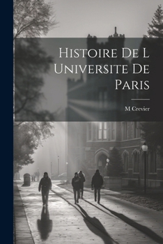 Paperback Histoire De L Universite De Paris [French] Book