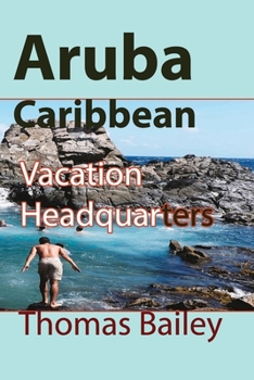 Paperback Aruba Caribbean: Vacation Headquarters Book