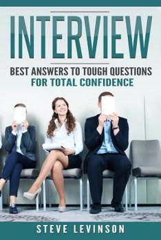 Paperback Interview: Best Answers to Tough Questions for Total Confidence Book