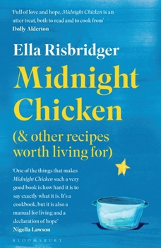 Paperback Midnight Chicken: & Other Recipes Worth Living For Book