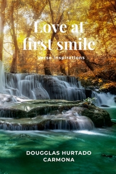 Paperback Love at first smile: Verse inspirations Book