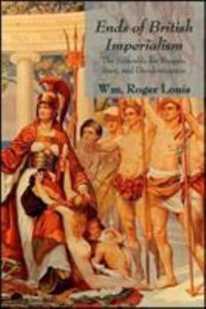 Paperback Ends of British Imperialism: The Scramble for Empire, Suez, and Decolonization: Collected Essays Book