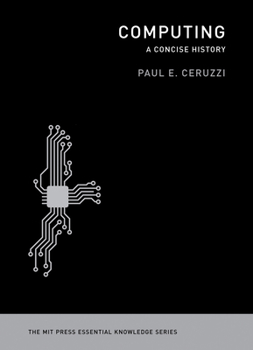 Computing: A Concise History - Book  of the MIT Press Essential Knowledge