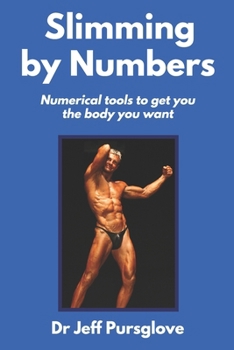 Paperback Slimming by Numbers: Numerical tools to get you the body you want Book