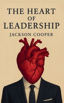 The Heart of Leadership (Big Millions)