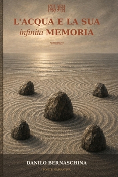 L'acqua e la sua infinita memoria: Un giallo dall'anima zen — Collana Ponte Narrativa (Italian Edition)