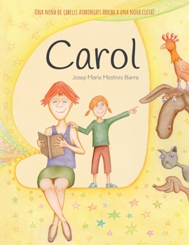 Paperback Carol: Una nena de cabells ataronjats arriba a una nova ciutat [Catalan] Book