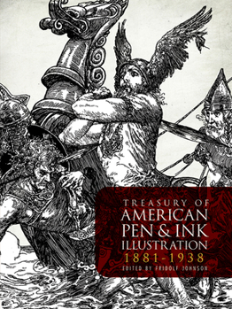 Treasury of American Pen-And-Ink Illustration, 1881-1938: 236 Drawings by 103 Artists