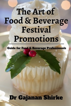 Paperback The Art of Food and Beverage Festival Promotions Book