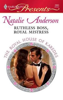 Ruthless Boss, Royal Mistress - Book #7 of the Royal House of Karedes