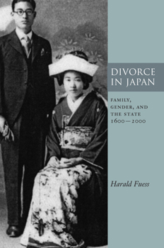 Divorce in Japan: Family, Gender, and the State, 1600-2000 (Studies of the Weatherhead East Asian In)