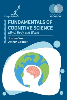 Hardcover Fundamentals of Cognitive Science: Mind Body and World Book