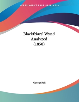 Paperback Blackfriars' Wynd Analyzed (1850) Book