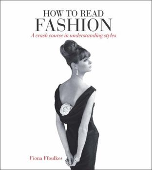 Paperback How to Read Fashion: A Crash Course in Understanding Styles Book