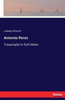 Paperback Antonio Perez: Trauerspiel in fünf Akten [German] Book