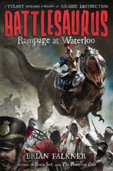 Hardcover Battlesaurus: Rampage at Waterloo Book