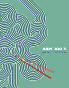 Hardcover Judy Joo's Korean Soul Food: Authentic Dishes and Modern Twists Book
