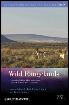 Paperback Wild Rangelands: Conserving Wildlife While Maintaining Livestock in Semi-Arid Ecosystems Book