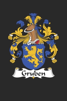 Gruben: Gruben Coat of Arms and Family Crest Notebook Journal (6 x 9 - 100 pages)
