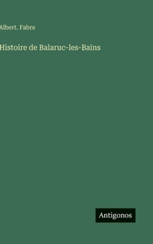 Histoire de Balaruc-les-Bains (French Edition)