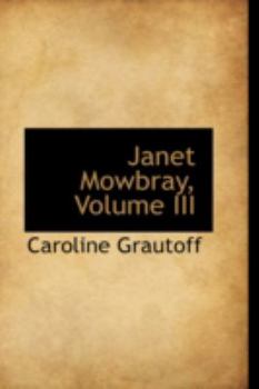 Paperback Janet Mowbray, Volume III Book