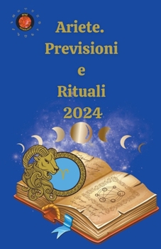 Paperback Ariete. Previsioni e Rituali 2024 [Italian] Book