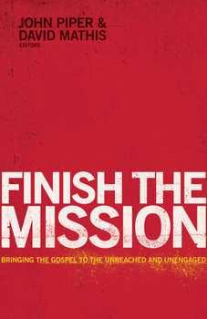 Paperback Finish the Mission: Bringing the Gospel to the Unreached and Unengaged Book