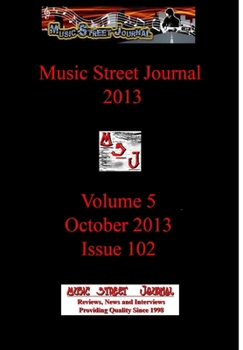 Music Street Journal 2013: Volume 5 - October 2013 - Issue 102 - Book #47 of the Music Street Journal