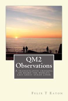 QM2 Observations: A Transatlantic Crossing on Board One of the World's Last Ocean Liners Is a Great Opportunity to Observe People and Their Behaviour.