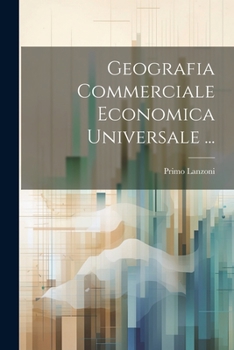 Paperback Geografia Commerciale Economica Universale ... [Italian] Book