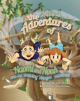 Paperback The Adventures of Naomi and Noah: and the Weaving Winged Wimmies Book